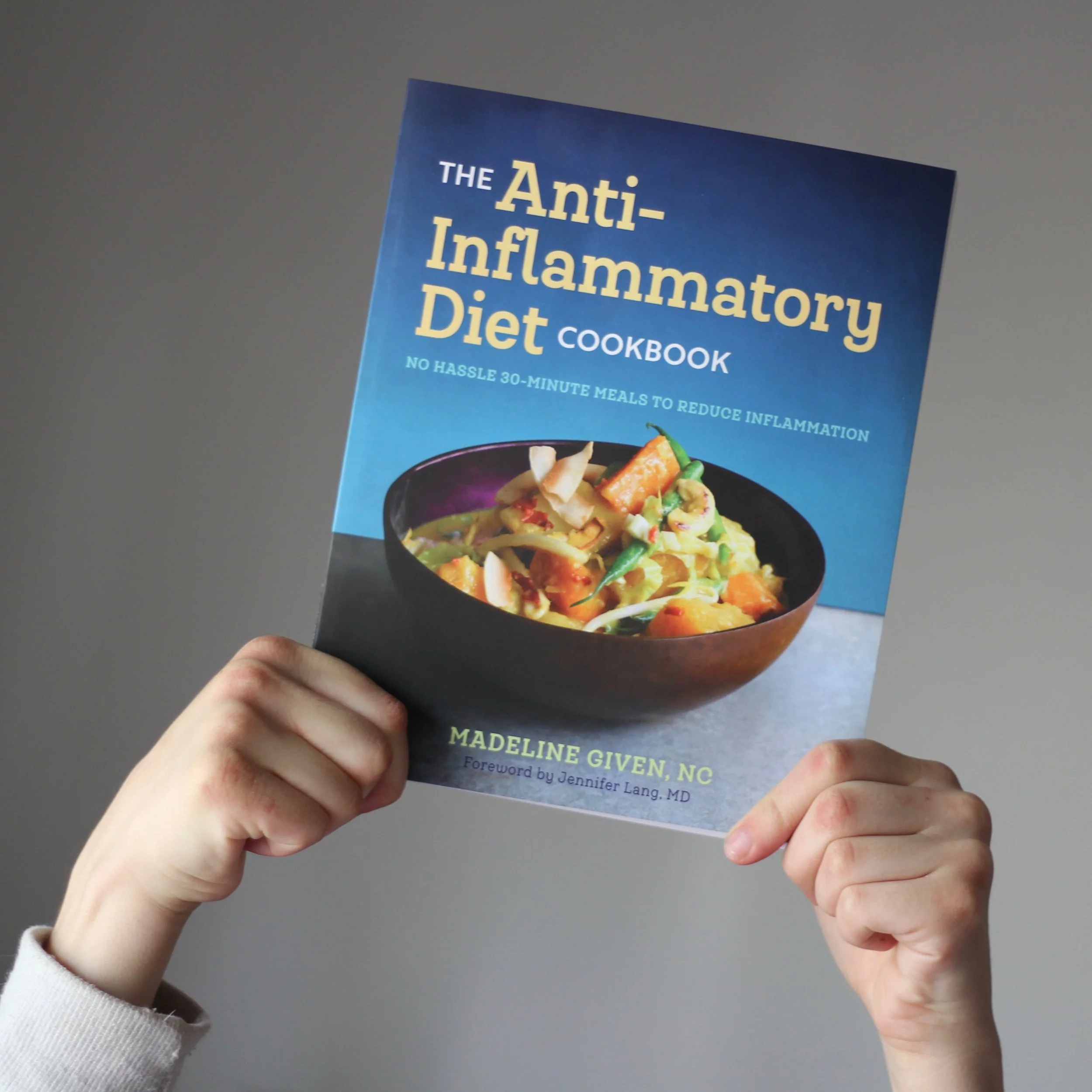 The Anti-Inflammatory Diet Cookbook is HERE!