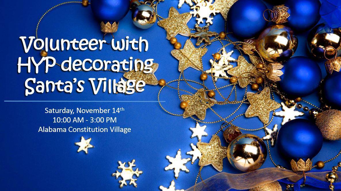  HYP will be decorating the 'Stories with Mrs. Claus Reading Room', this year. Join us in spreading the holiday cheer by getting this room jazzed up and ready for the opening of Santa's Village. Decorations are supplied! Join us at any time. If you would like to learn more about Santa's Village, more information can be found on the Santa's Village Facebook page, and website, here: http://www.earlyworks.com/santasvillage We hope to see you there!