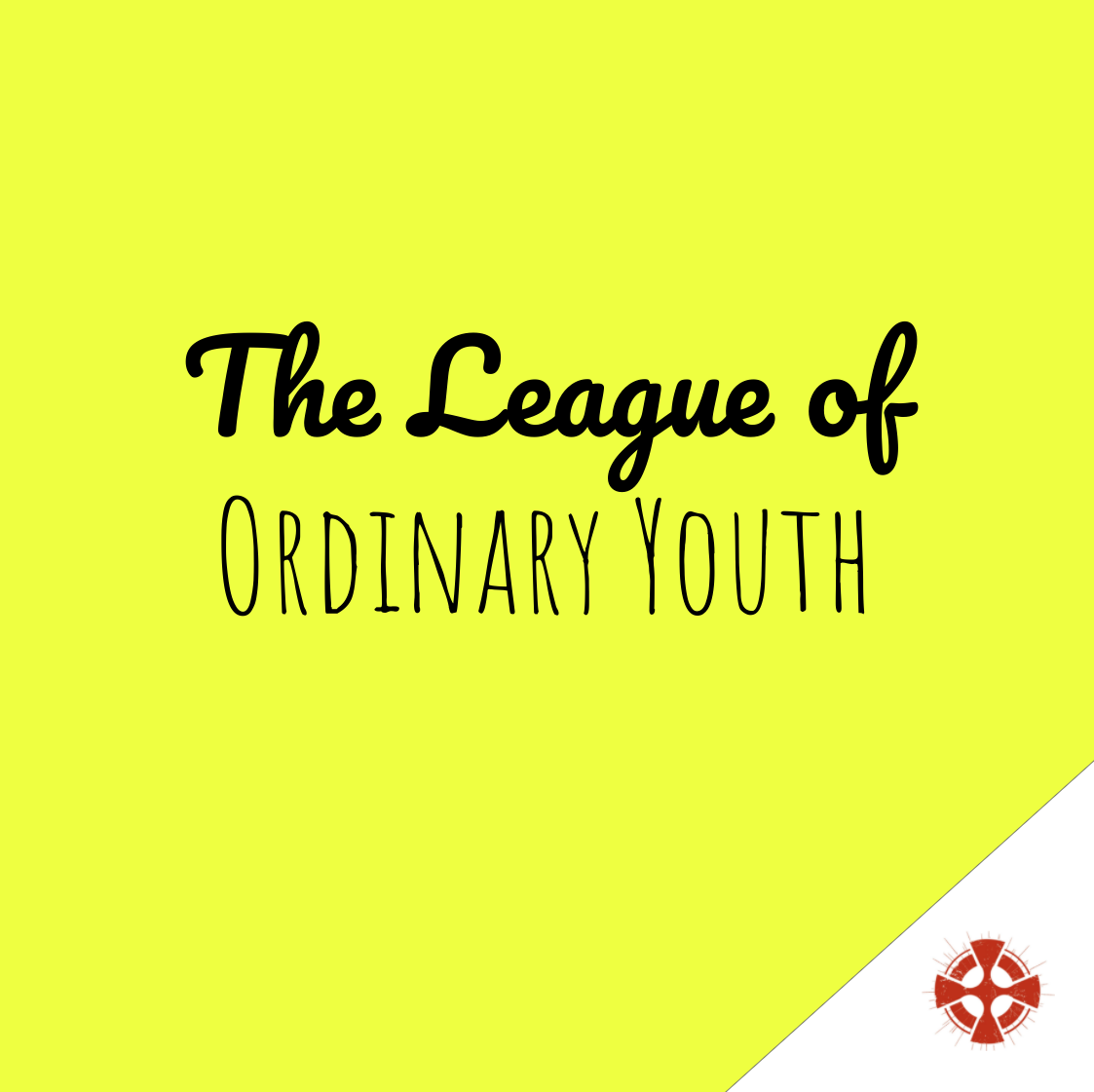 The League of Ordinary Youth