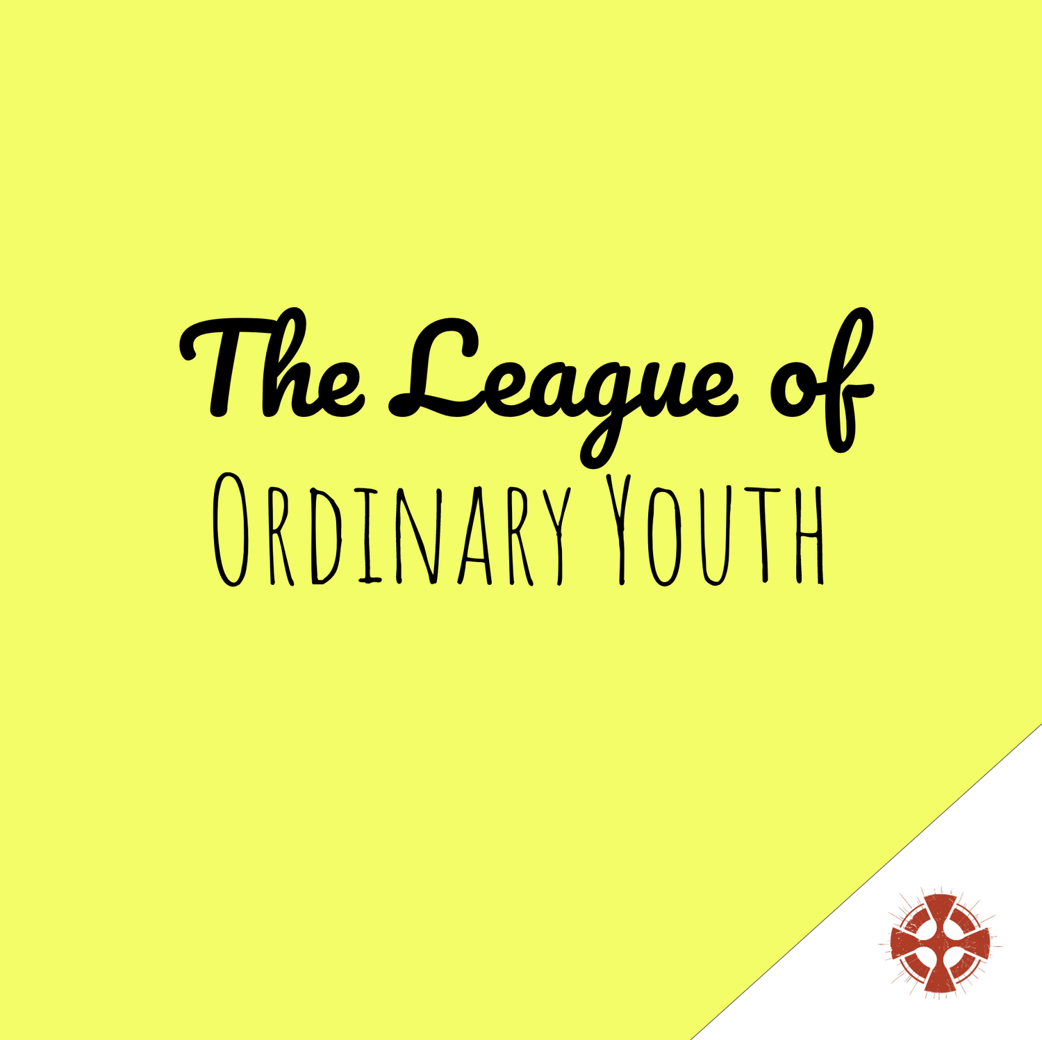 The League of Ordinary Youth