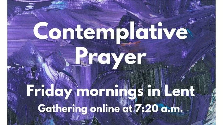 Contemplative Prayer - Friday Mornings in Lent
