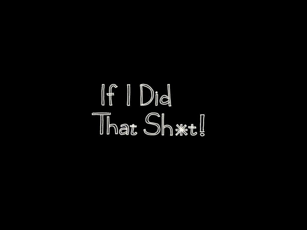 IfIDidThatSht2 5.jpg