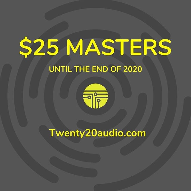 We thought 2020 was going to be our year. Since everyone in the music industry is getting hit hard by not being able to tour and play shows we wanted to help you still finish your music well. 
We are offering $25 masters for the rest of the year. Hit
