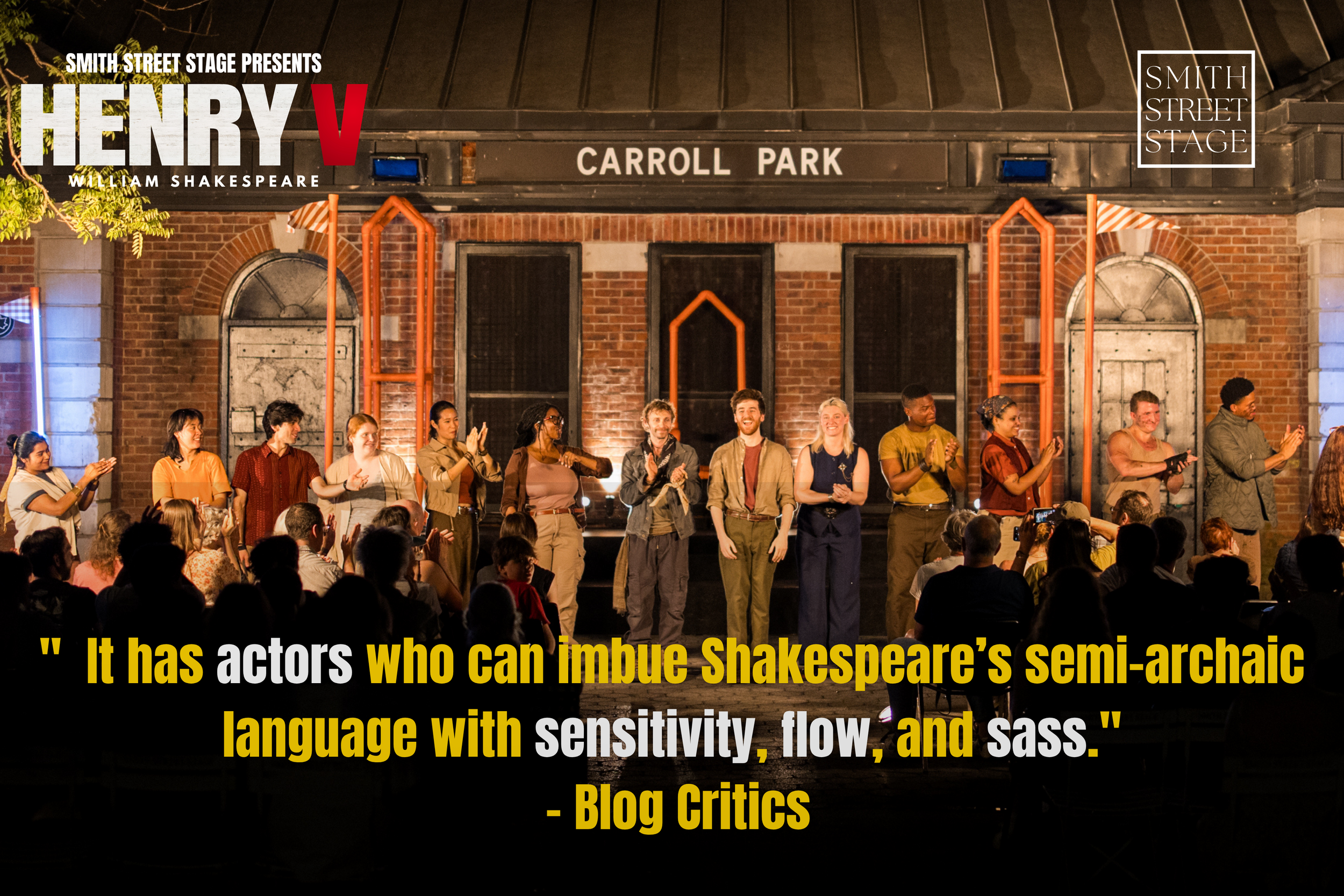 _The cast of 11 served up the meat of Shakespeare’s Henry V with force, élan, and glowing humor. Their portrayals are both emotionally deep and overflowingly comic. - Blog Critics (1).png