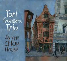 Tori Freestone Trio In the Chop House released on 'Whirlwind Recordings' April 2014