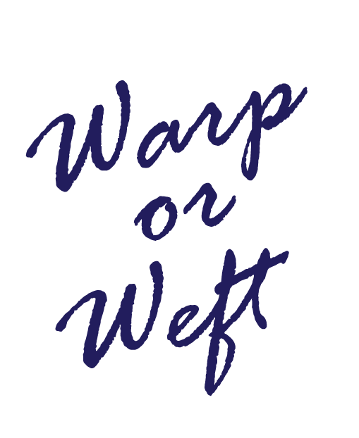 Warp or Weft