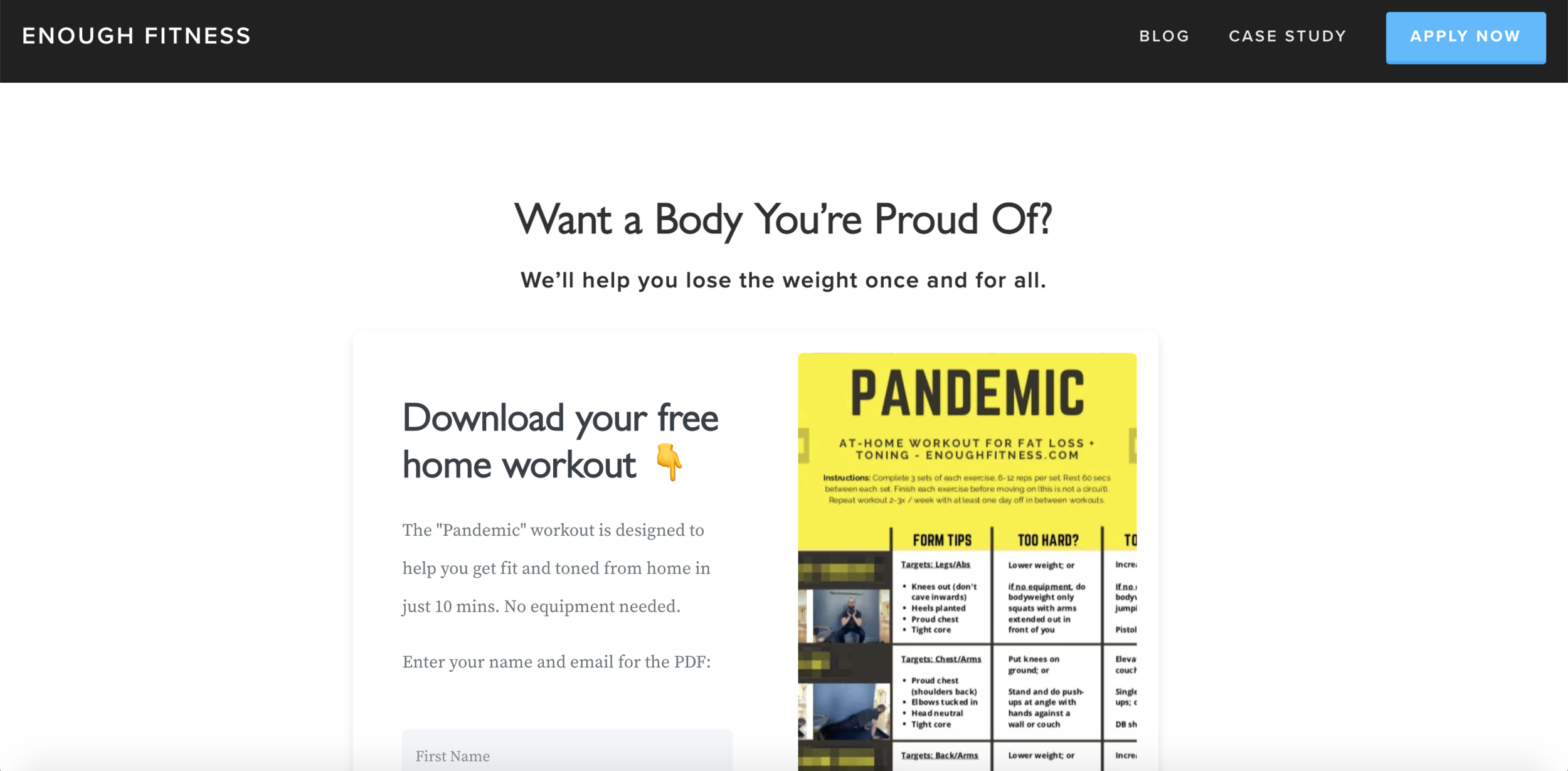 I started Enough Fitness as an experiment. I went through my own course and wrote weekly journal entries to document my progress. Within 60 days of launch, I had a full roster of 5 long-term clients.