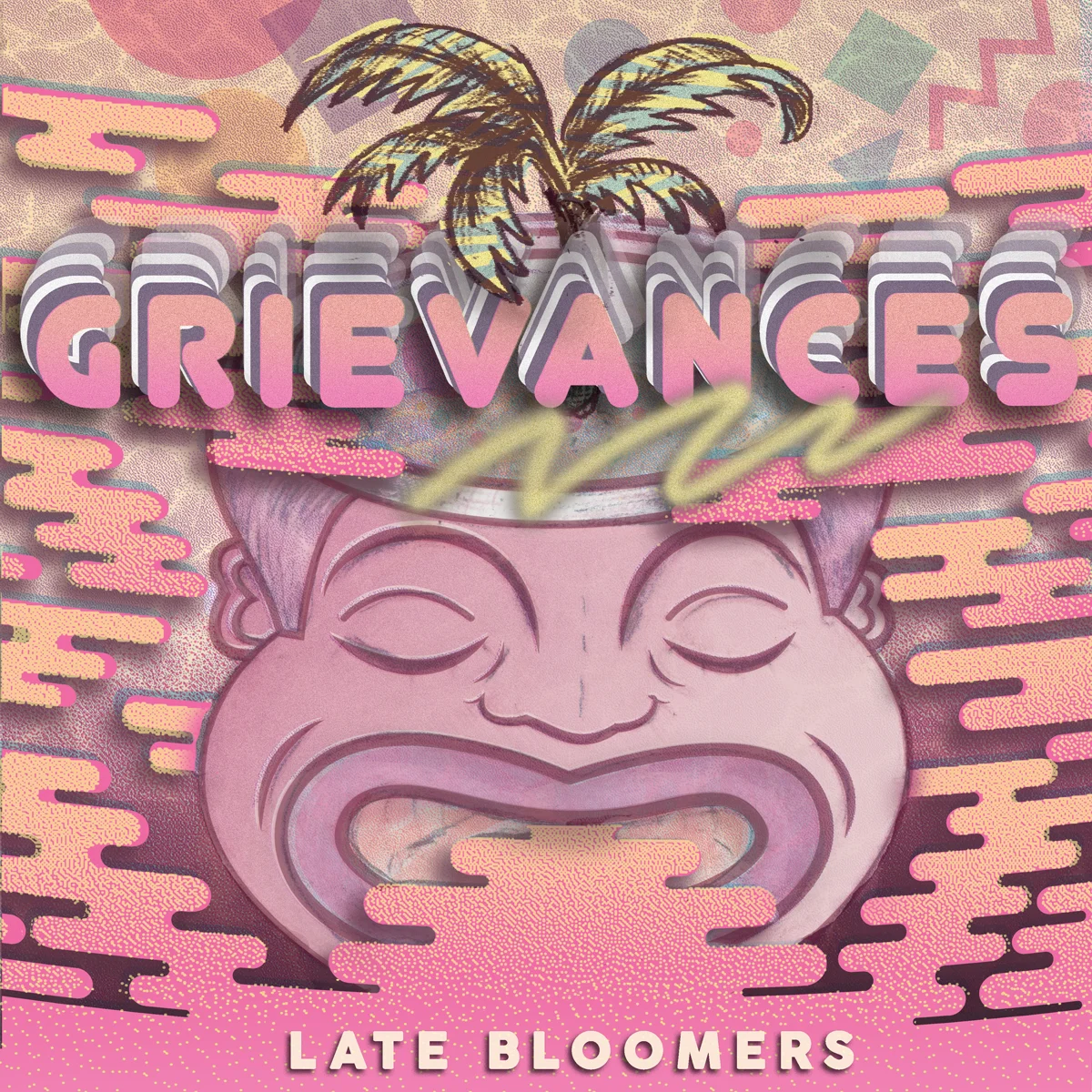 GRIEVANCES - LATE BLOOMERS (album)
