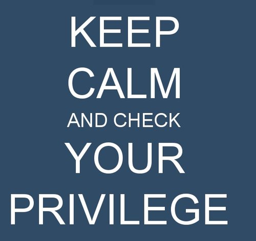 keep-calm-and-check-your-privilege.jpg