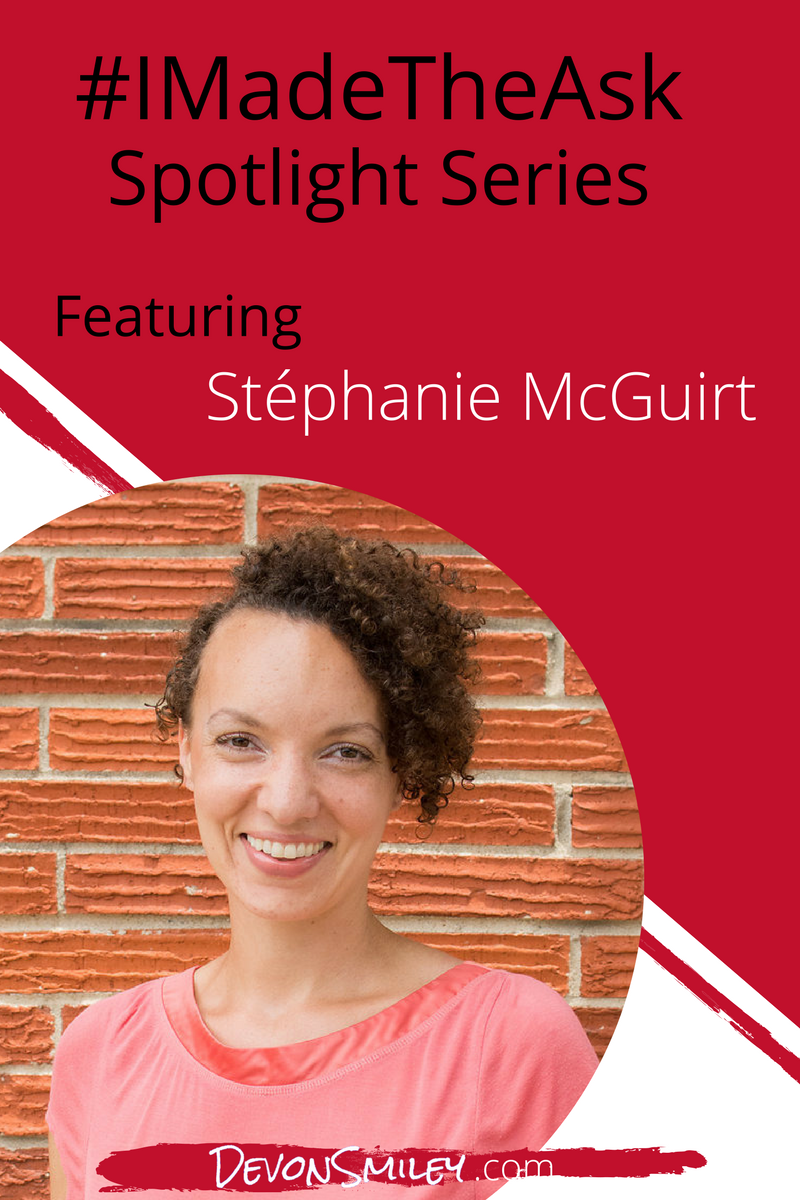 Learning to say NO can change your relationship with YES - #IMadeTheAsk with Stéphanie McGuirt