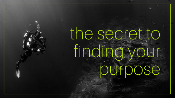 The Secret to finding your purpose.png