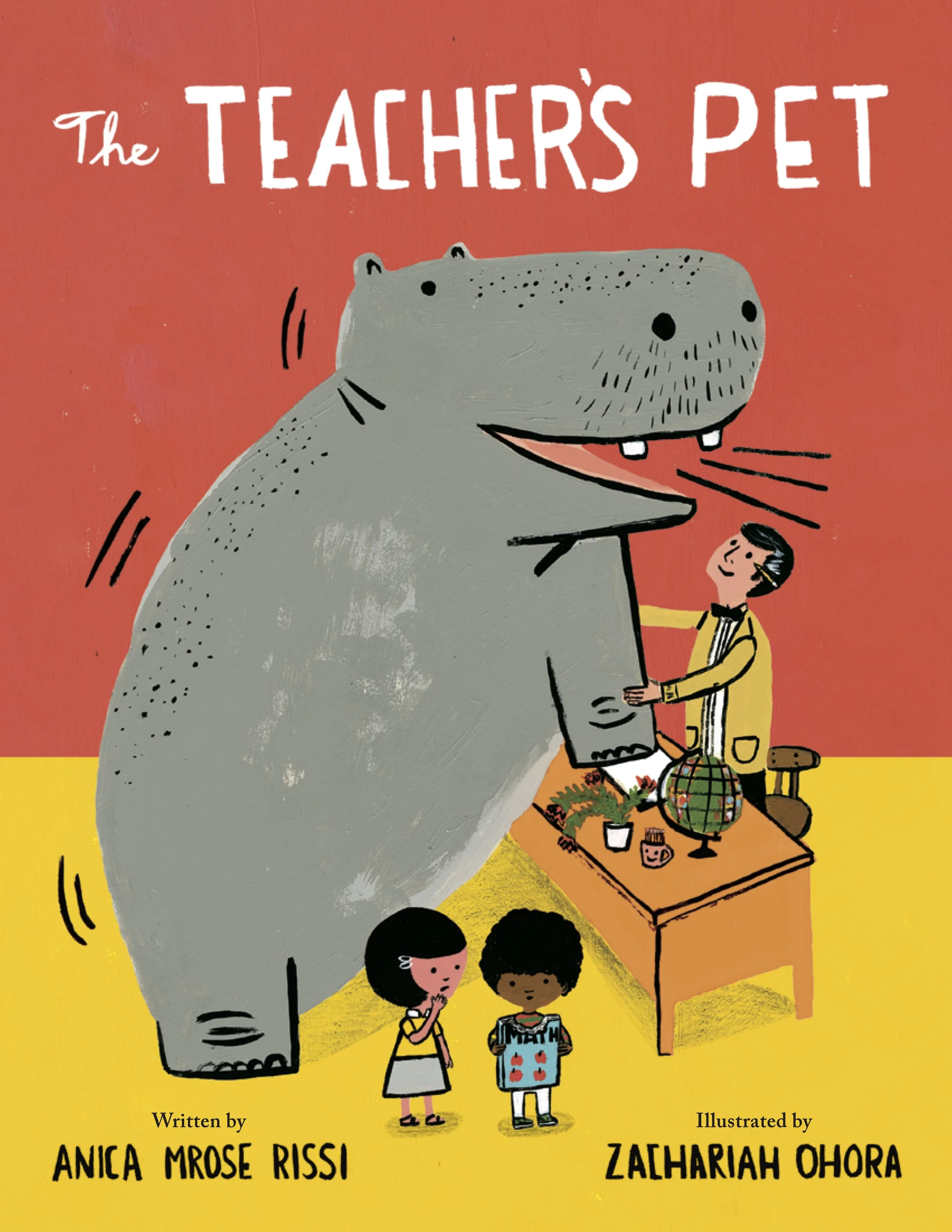 Paperback cover of The Teacher's Pet by Anica Mrose Rissi and Zachariah OHora, showing an excited hippo in the classroom.