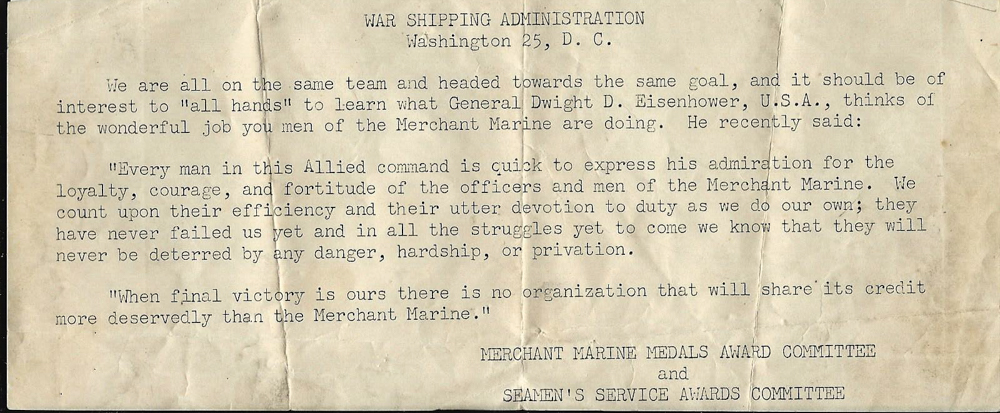 This dispatch on behalf of Gen Dwight D Eisenhower recognized the Merchant Marine's importance to the war effort. This has not been carried through to most history lessons though.