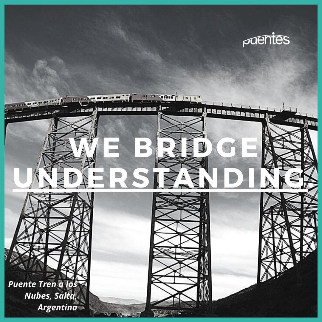 WE BRIDGE UNDERSTANDING. The key to gaining a global outlook is through creating relationships with individuals from different cultures, contexts, and backgrounds. Through Puentes programs, participants gain a thorough understanding of how to be a sa