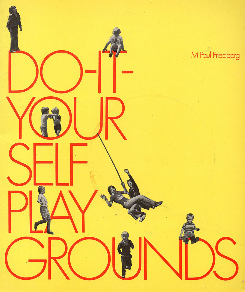 Do-It-Yourself Playgrounds, M. Paul Friedberg