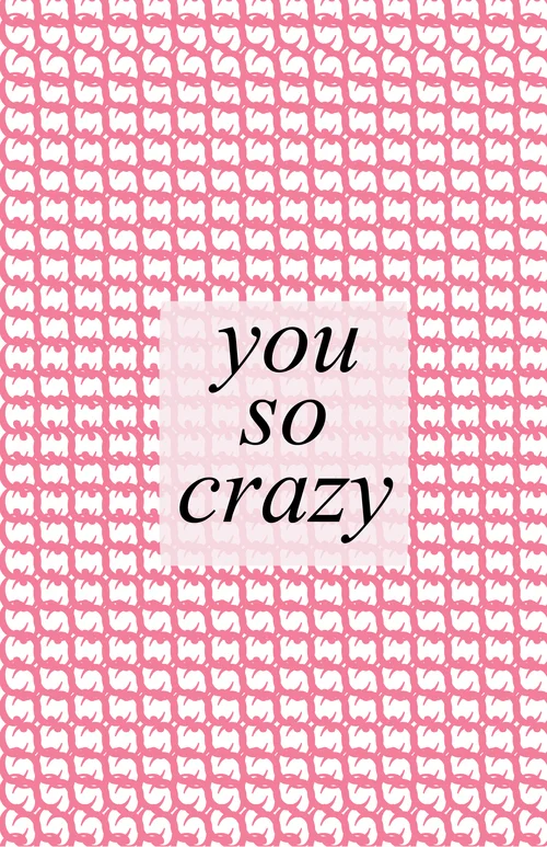 YouSoCrazy.jpg