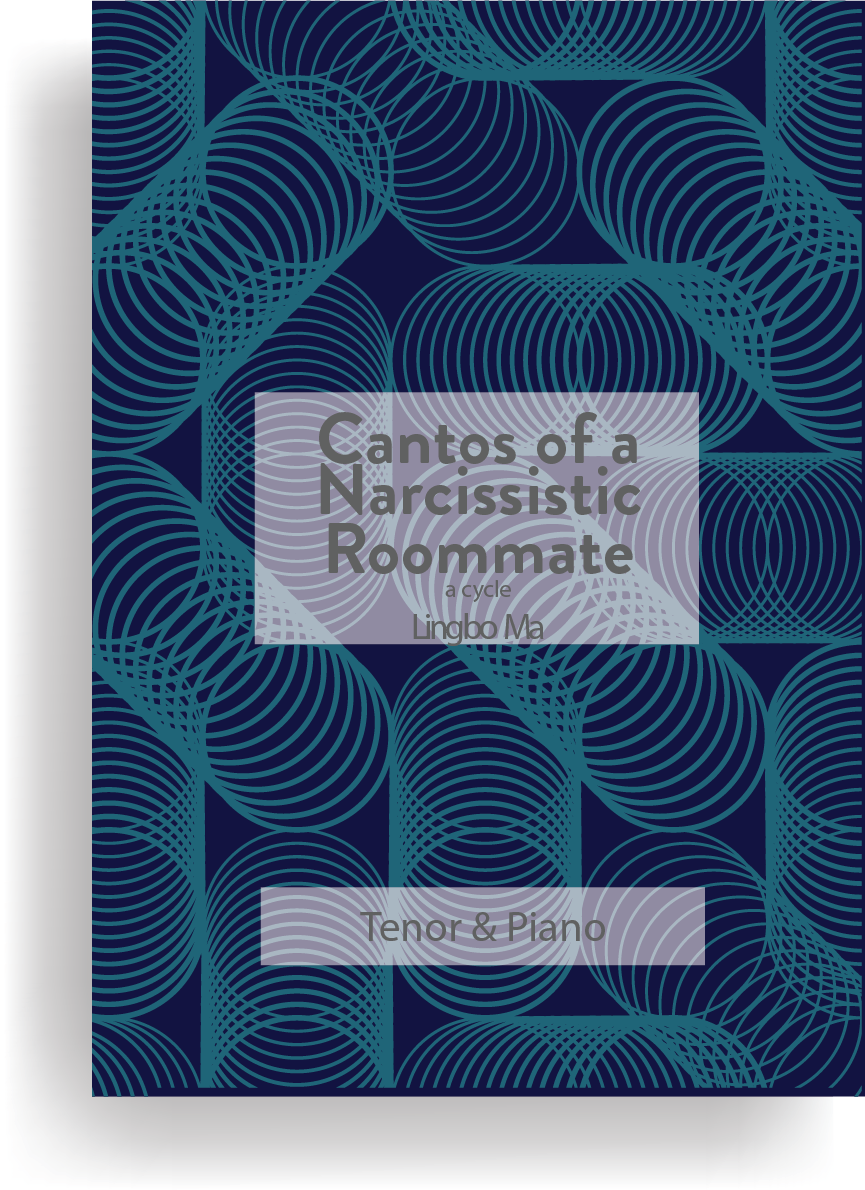 Lingbo Ma: Cantos of a Narcissistic Roommate