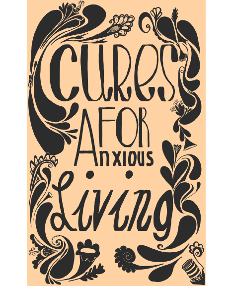 Cures for Anxious Living