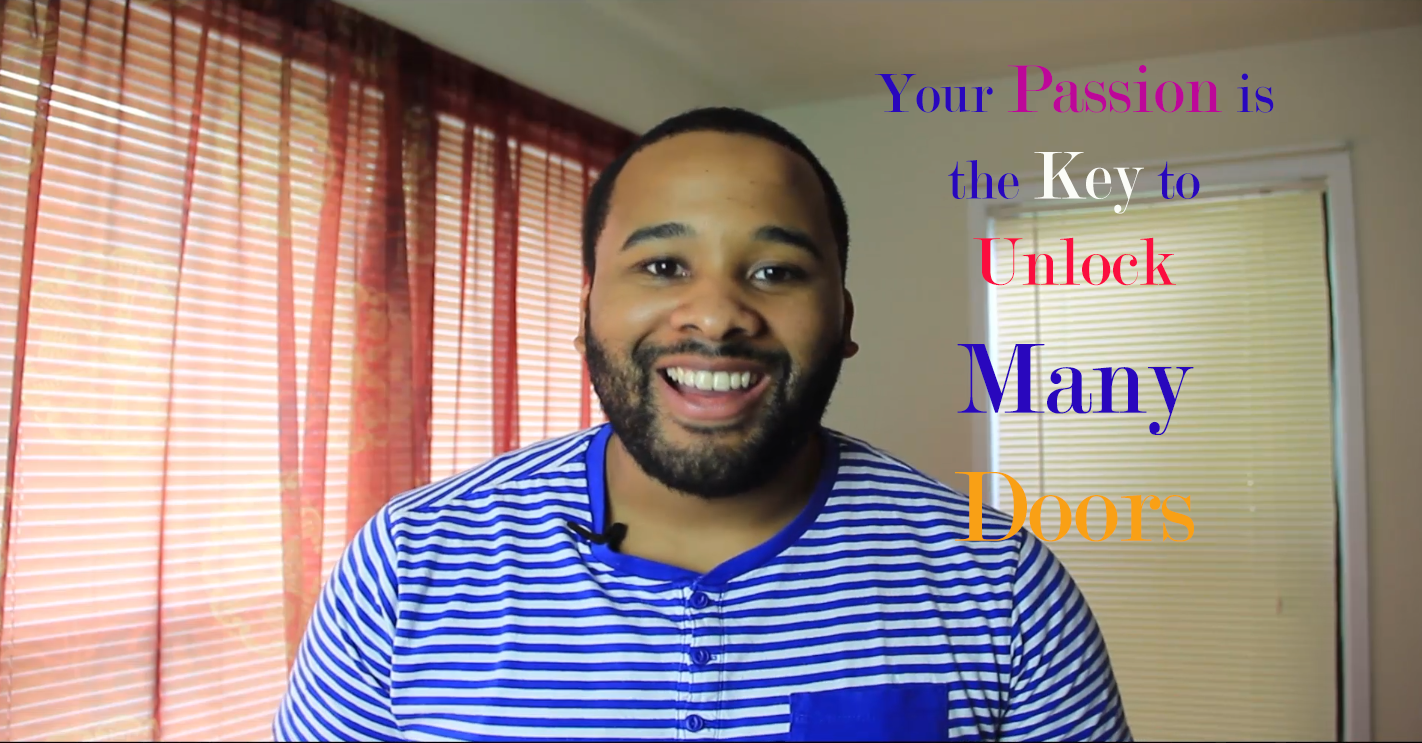 Your Passion is the Key to Unlocking Many Doors