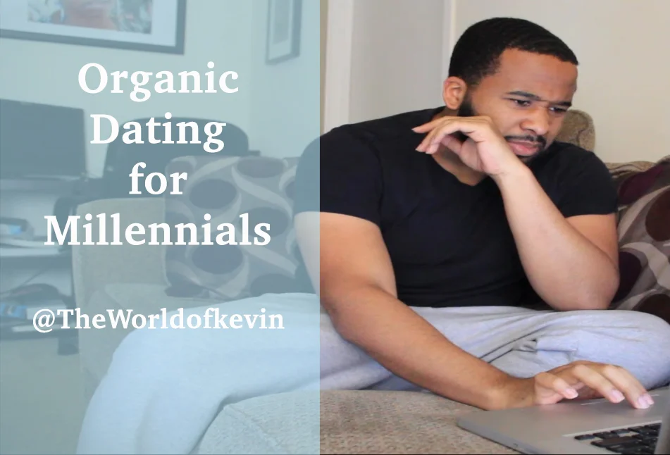 VIDEO: ORGANIC DATING FOR MILLENNIALS 