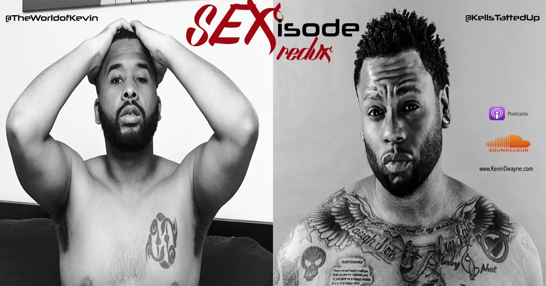 Sexisode Redux - ft. @KellsTattedUp - EP. 44