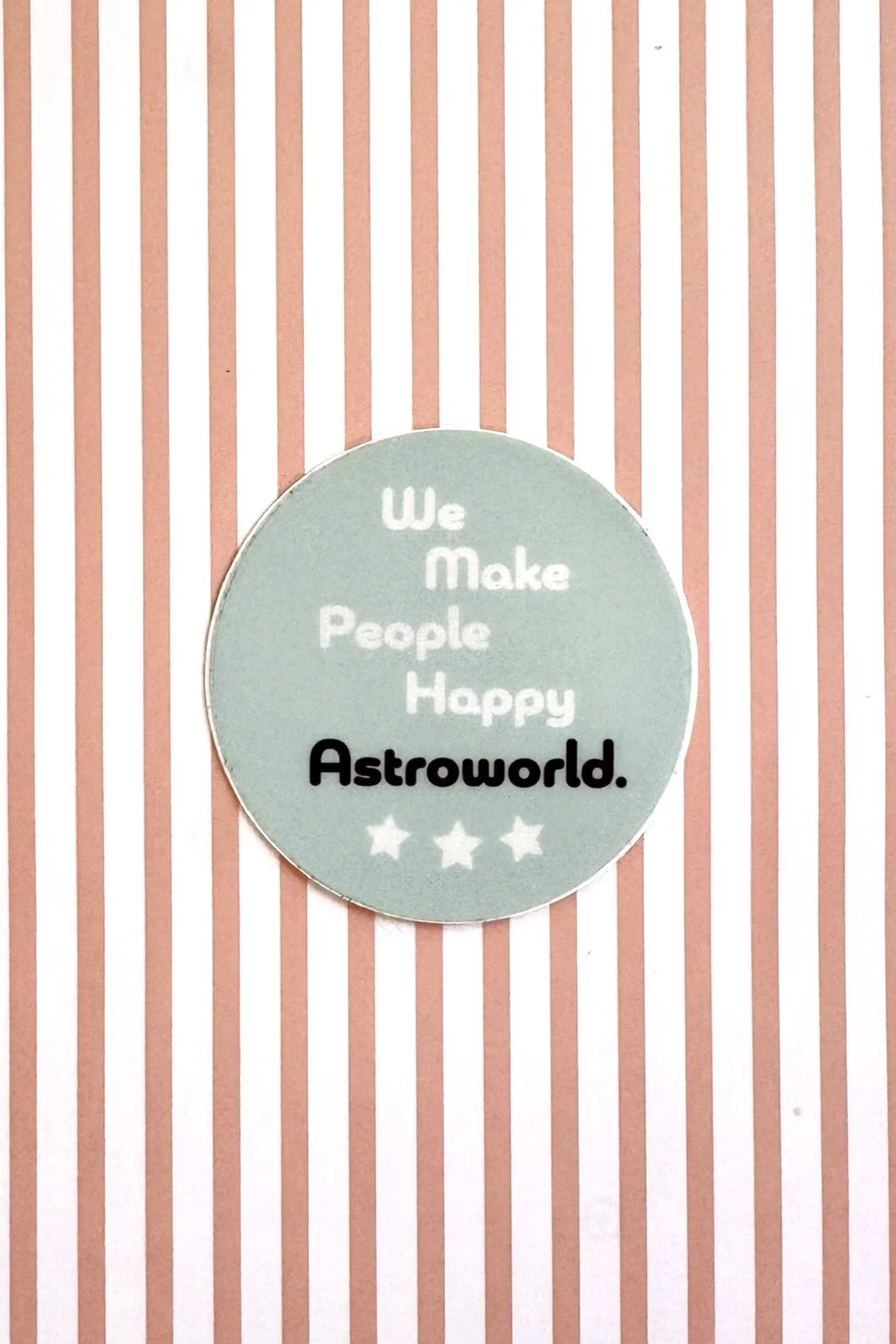 'We Make People Happy' VINYL ASTROWORLD STICKER
