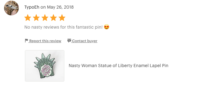 Nasty Woman Enamel Pin "No nasty review for this fantastic pin!"