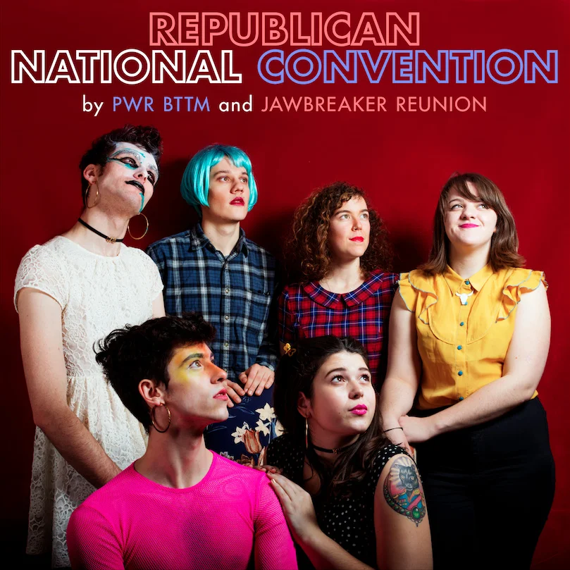 "Republican National Convention" by PWR BTTM / Jawbreaker Reunion