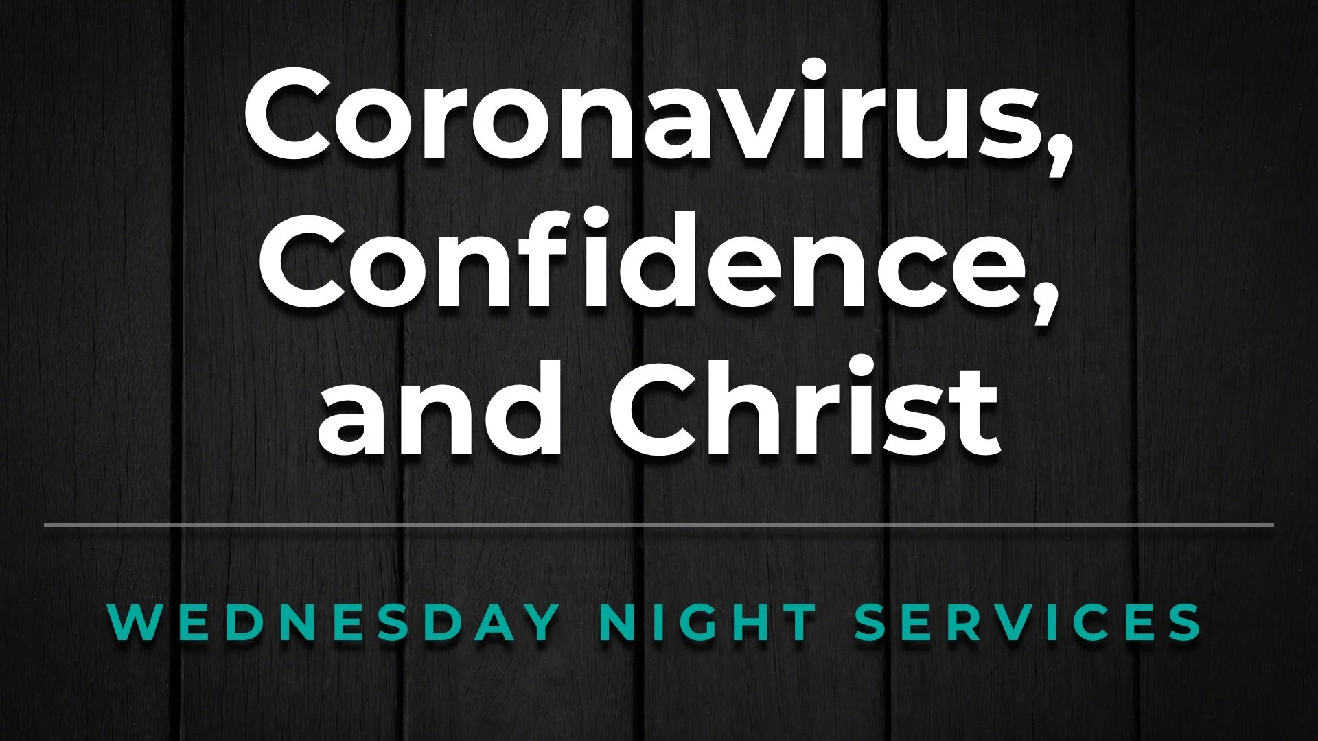Coronavirus, Confidence, and Christ