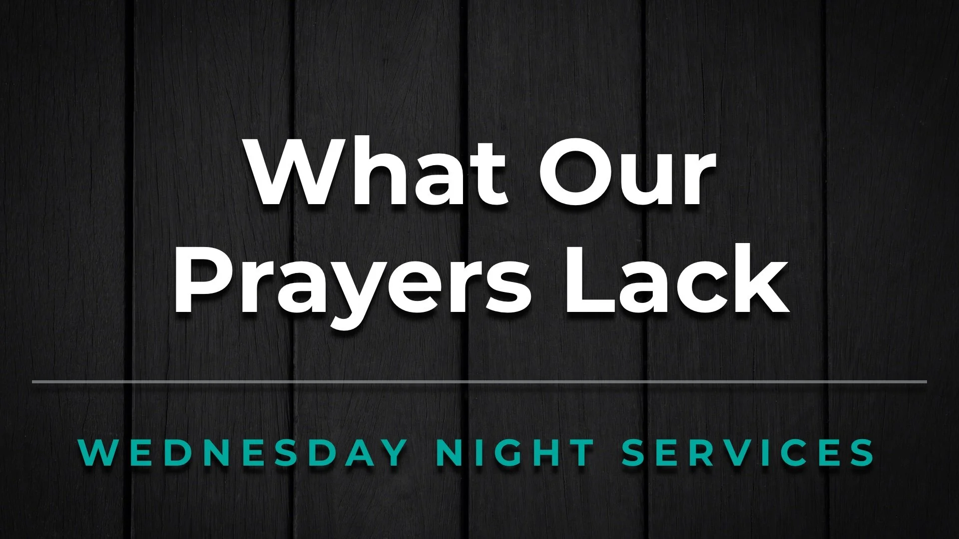 What Our Prayers Lack