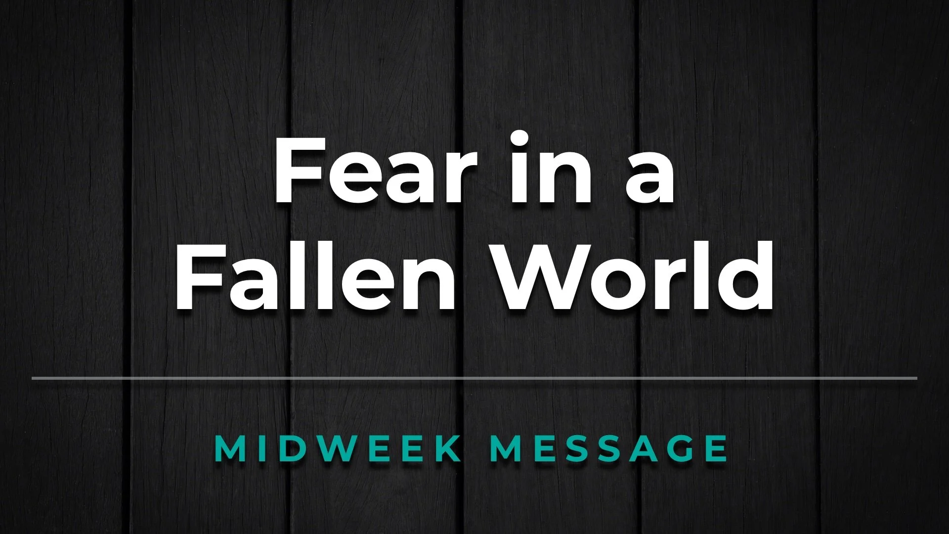 Fear in a Fallen World