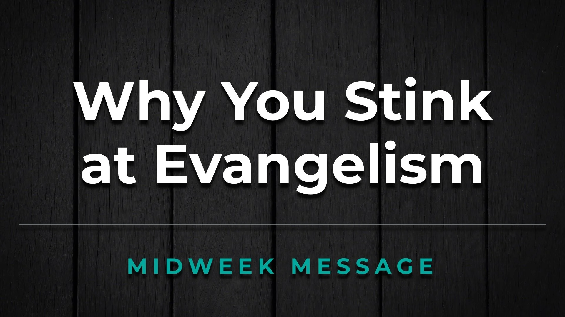 Why You Stink at Evangelism