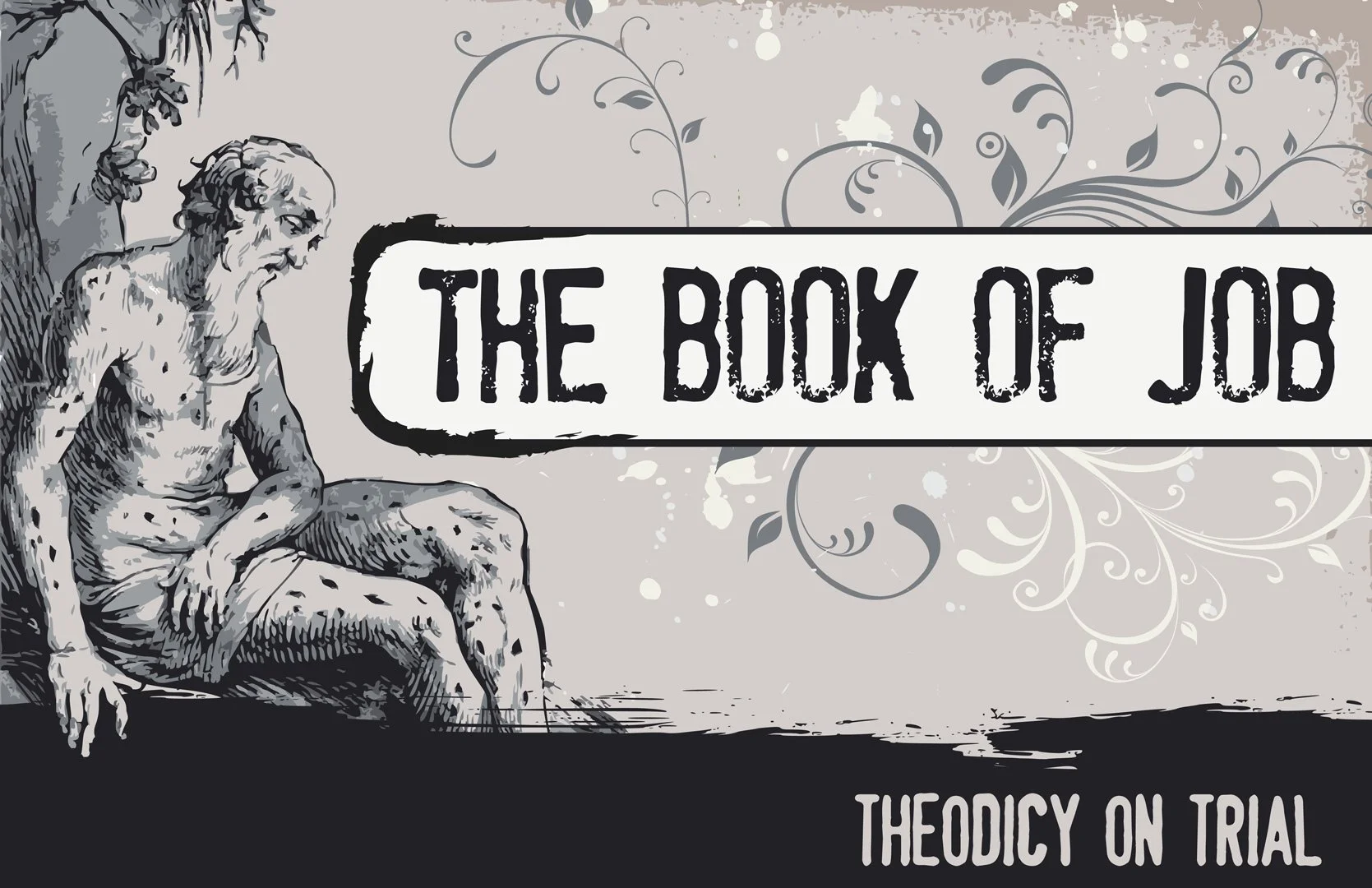 The Book of Job: Theodicy on Trial (Part 4)