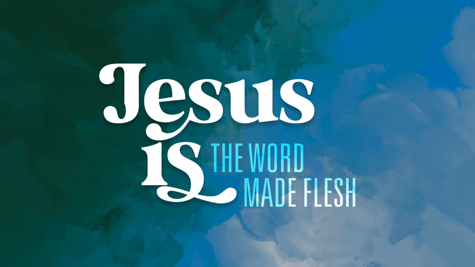 The Word Made Flesh