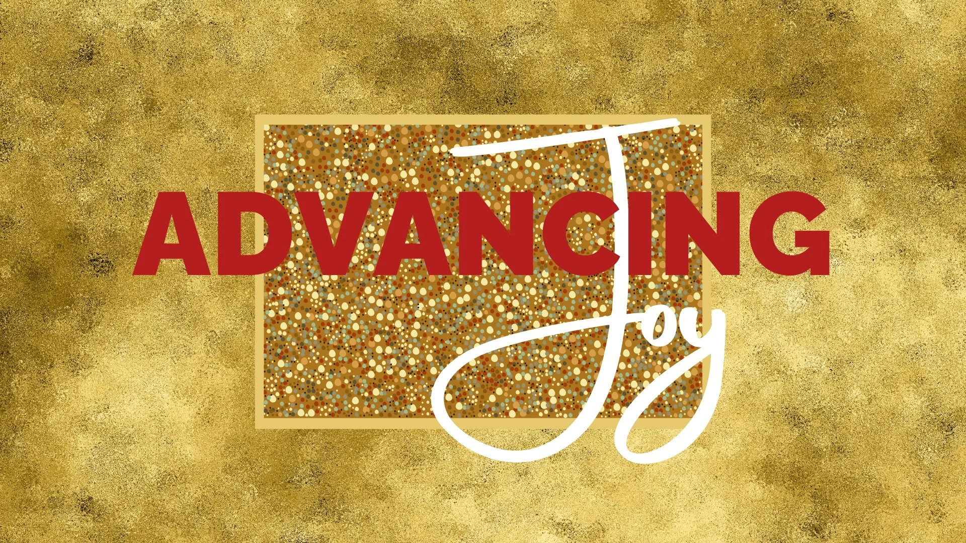 Advancing Joy Campaign Video.jpg