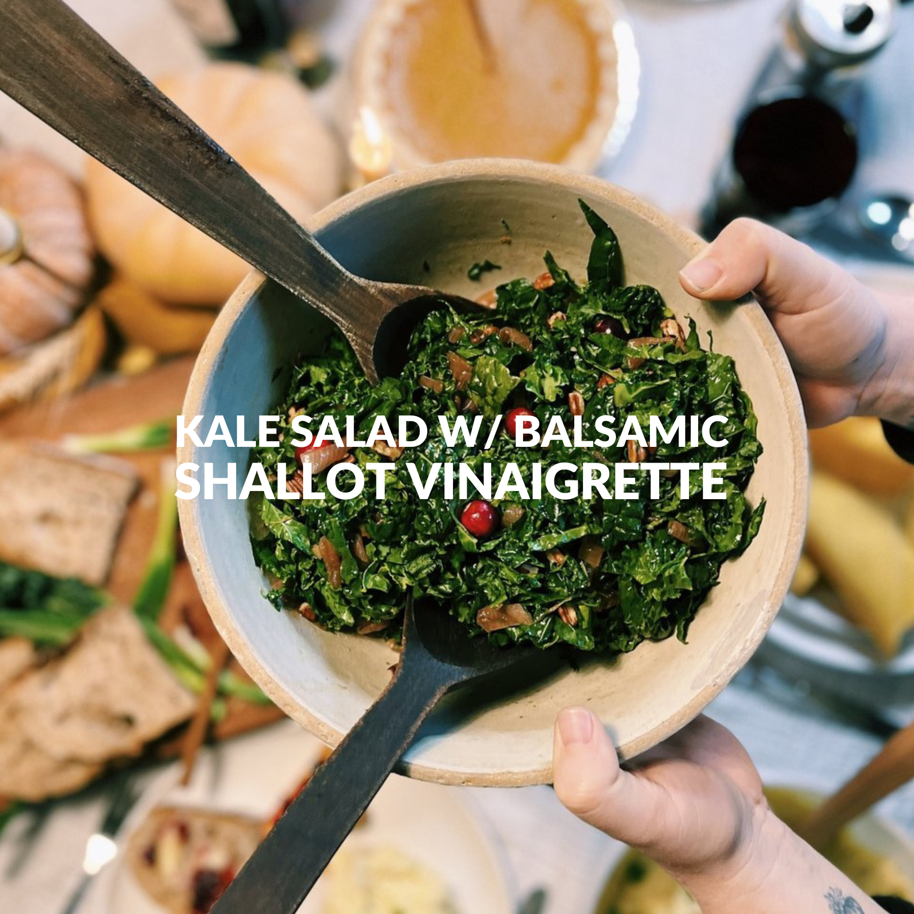 KALE SALAD WITH BALSAMIC SHALLOT VINAIGRETTE