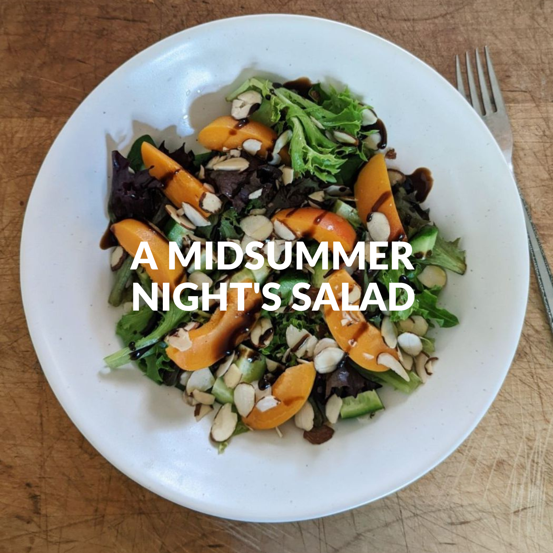 A MIDSUMMER NIGHT'S SALAD