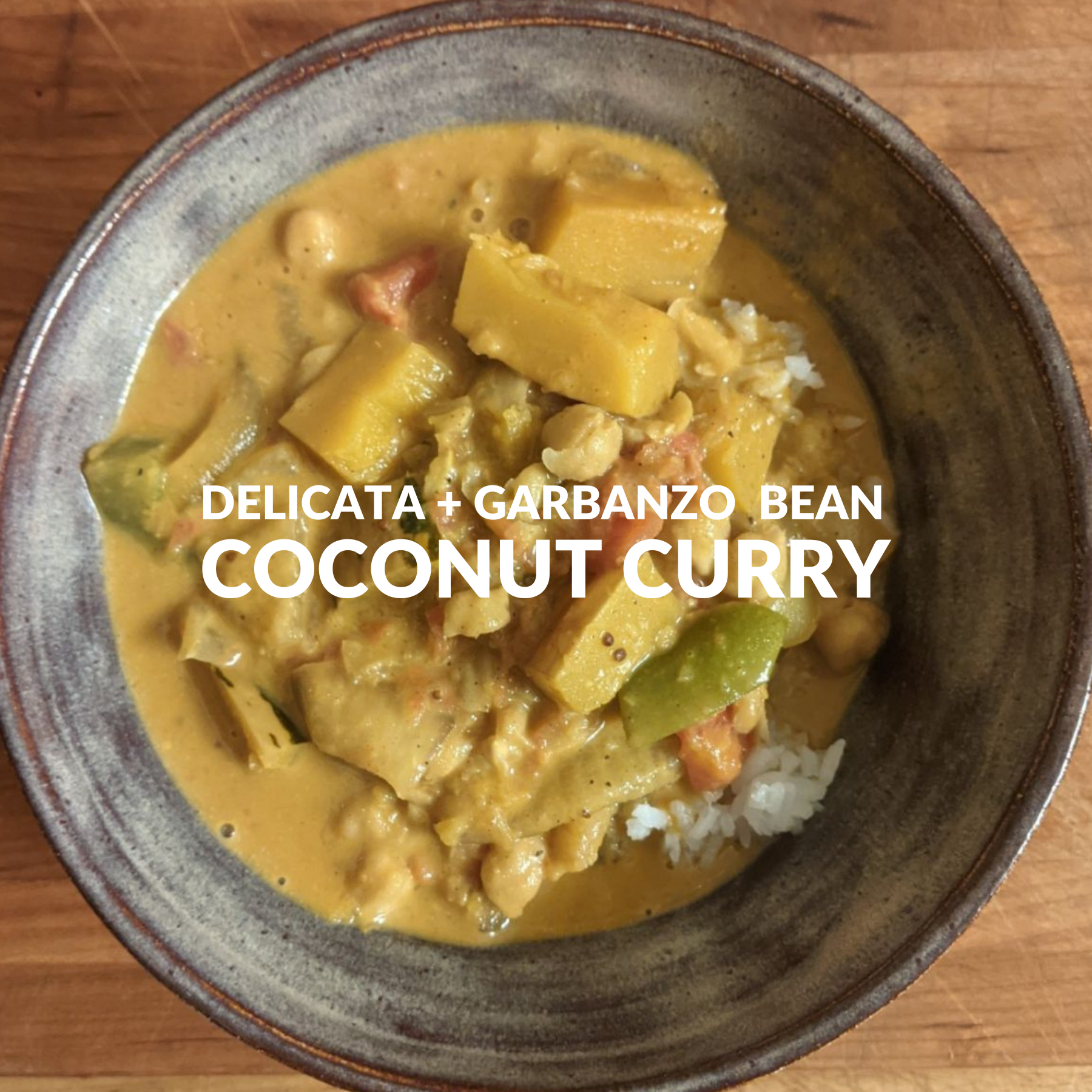 DELICATA AND GARBANZO BEAN COCONUT CURRY