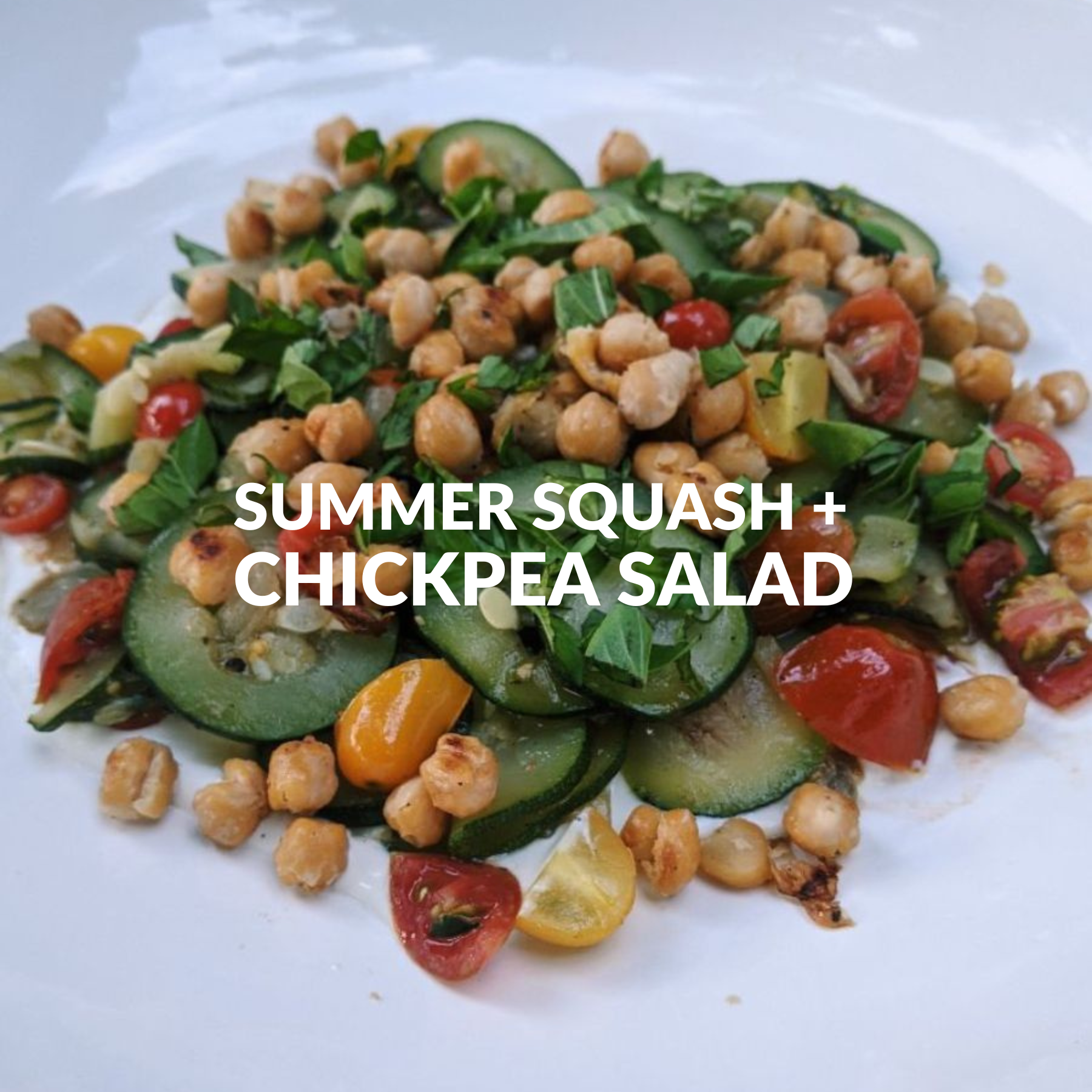 SUMMER SQUASH + CHICKPEA SALAD