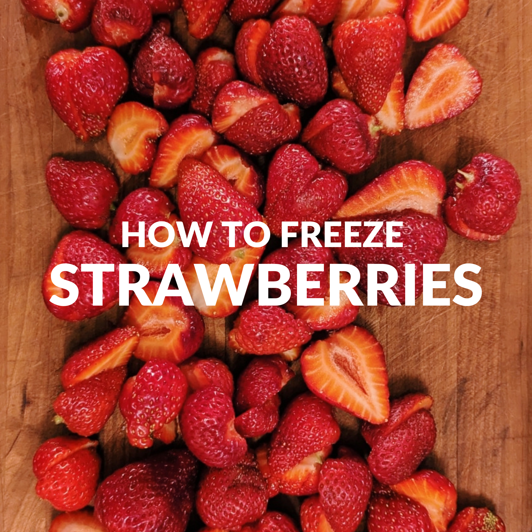 HOW TO FREEZE STRAWBERRIES
