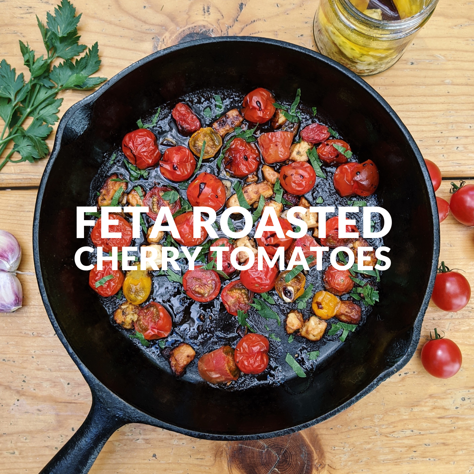 FETA ROASTED CHERRY TOMATOES