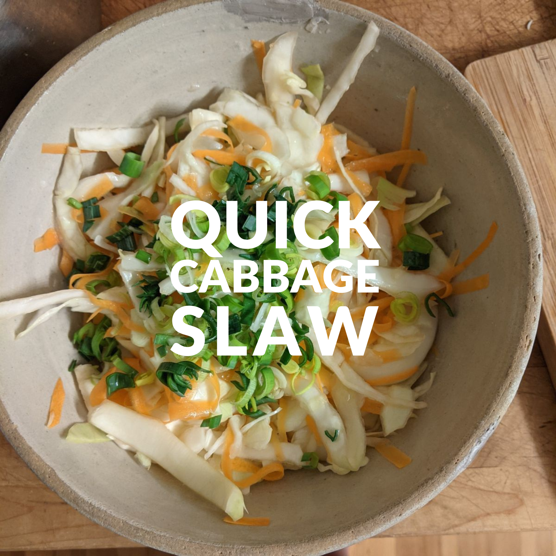QUICK CABBAGE SLAW