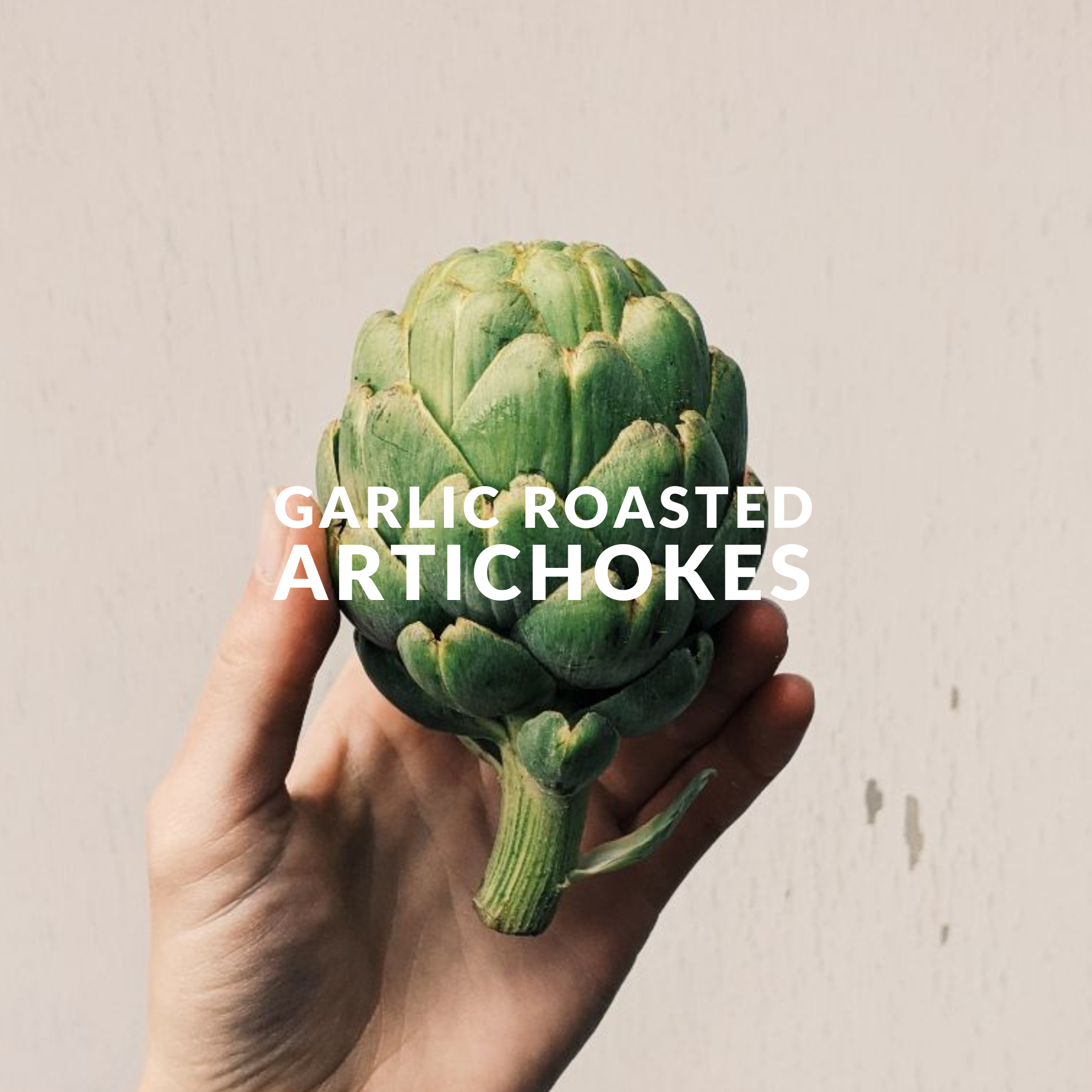 GARLIC ROASTED ARTICHOKES