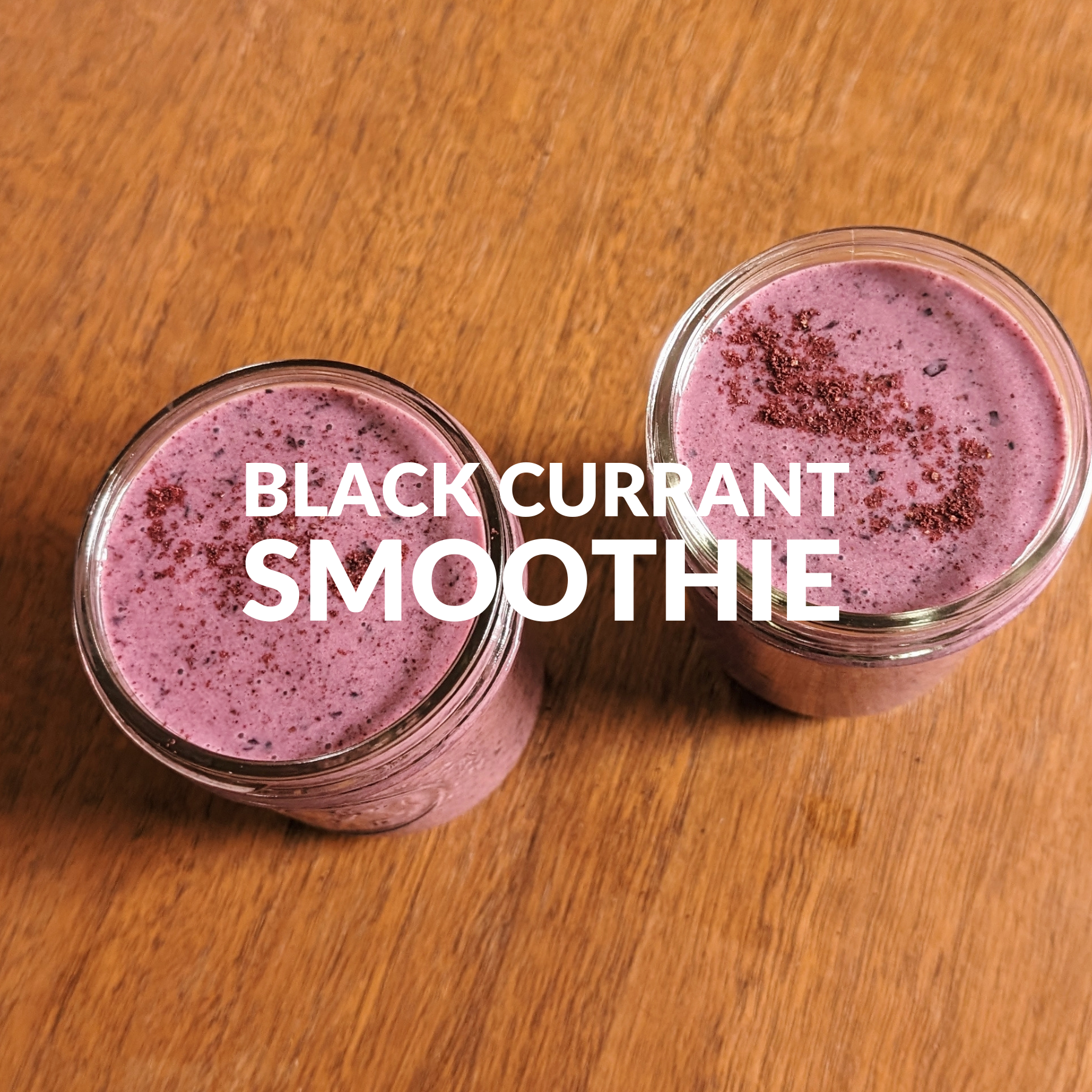 BLACK CURRANT SMOOTHIE