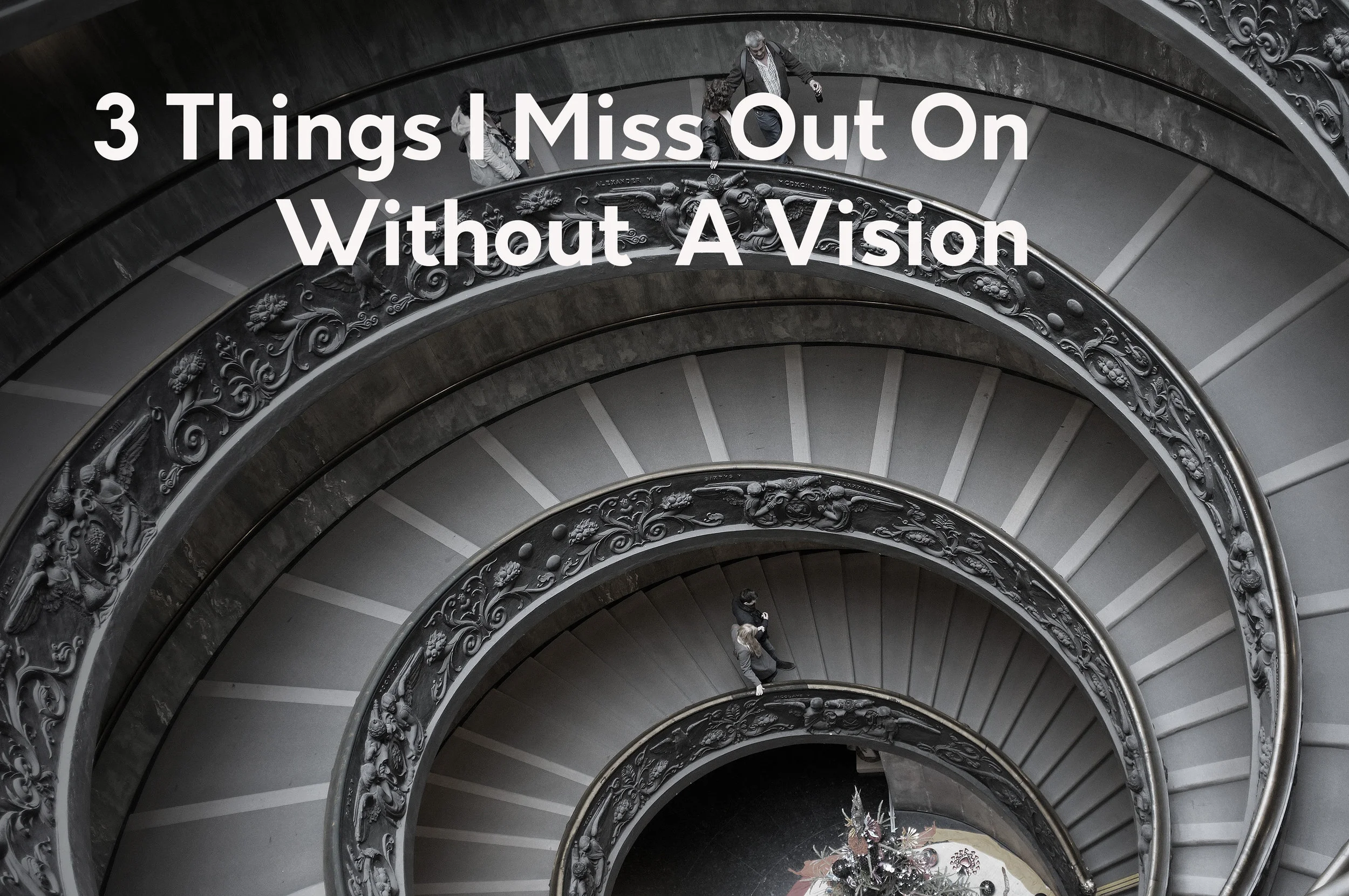 3 Things I Miss Out On Without A Vision.jpg