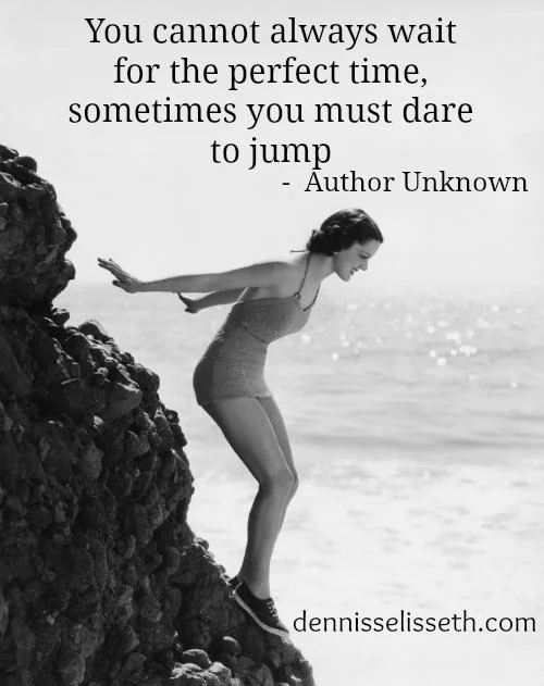 Stop waiting and Jump into your bucket list life.jpg
