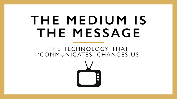 The Medium is the Message by Marshall McLuhan