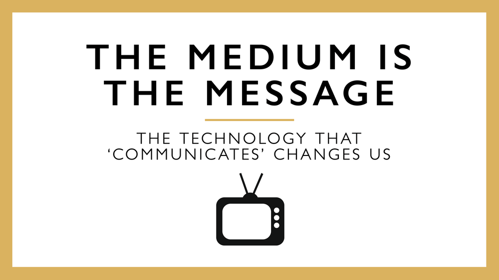 Medium is the Message