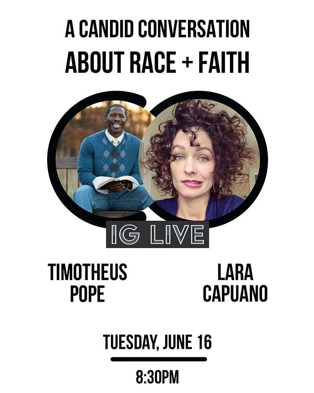 Follow me @laracapuano or @timotheuspope on Instagram to join us tonight live as we have a candid conversation about the intersection of faith and racism. Timotheus brings wisdom and biblical insight to all he does, and I bring jokes and a low-key ra