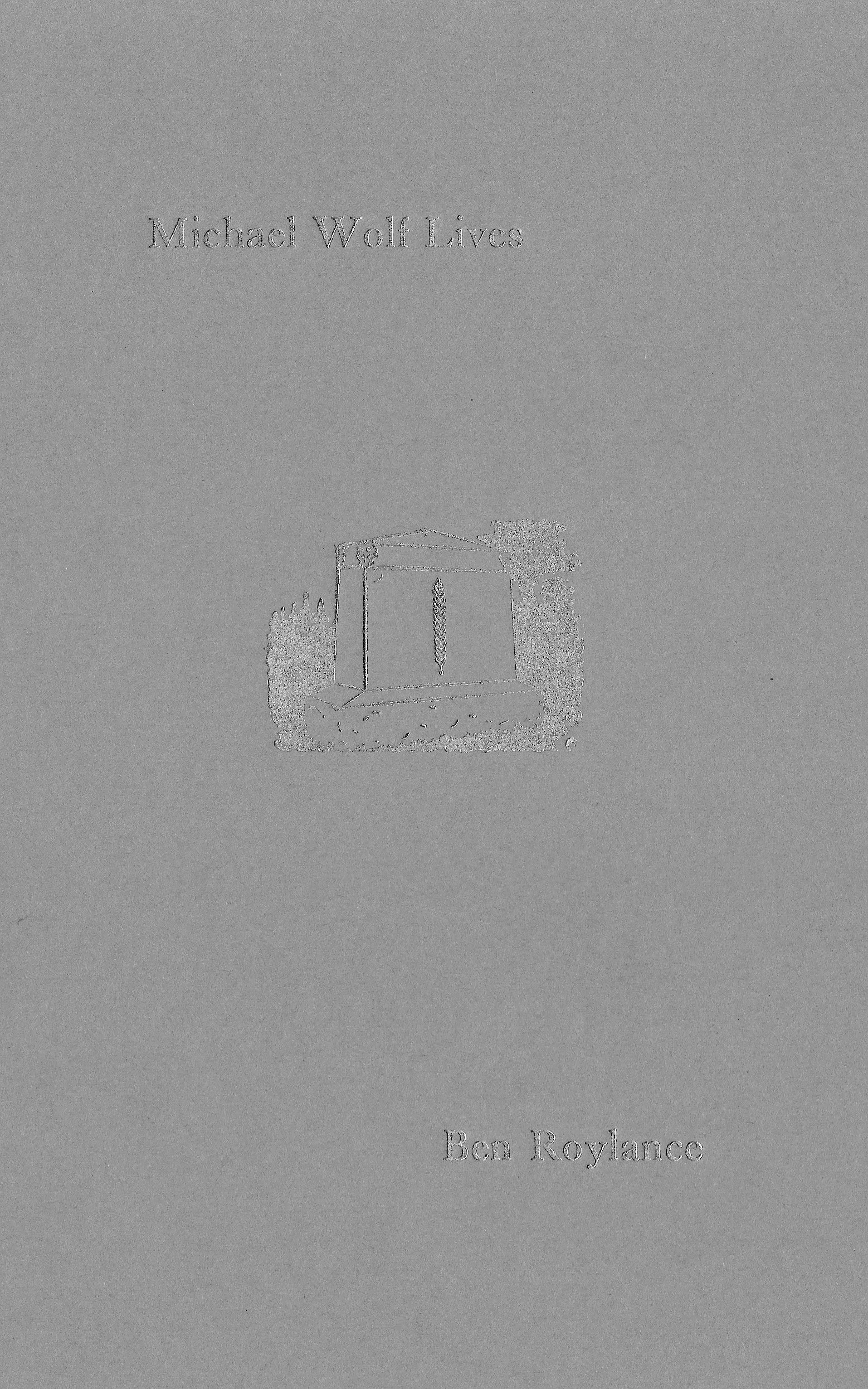 Michael Wolf Lives – Ben Roylance